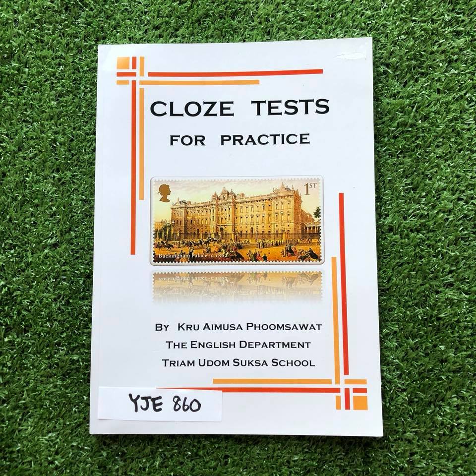 YJE860 [อ.เอมอุษา ] Cloze Tests For Practice แบบฝึกทั้งเล่มพร้อมเฉลยละเอียด มีถึง 55 test ไม่มีรอยเขียน โจทย์ดีมากเหมาะกับการฝึกทำโจทย์ใช้ได้ทุกระดับชั้น หนังสือมีตำหนิมุมบนขวา ขาย 450฿