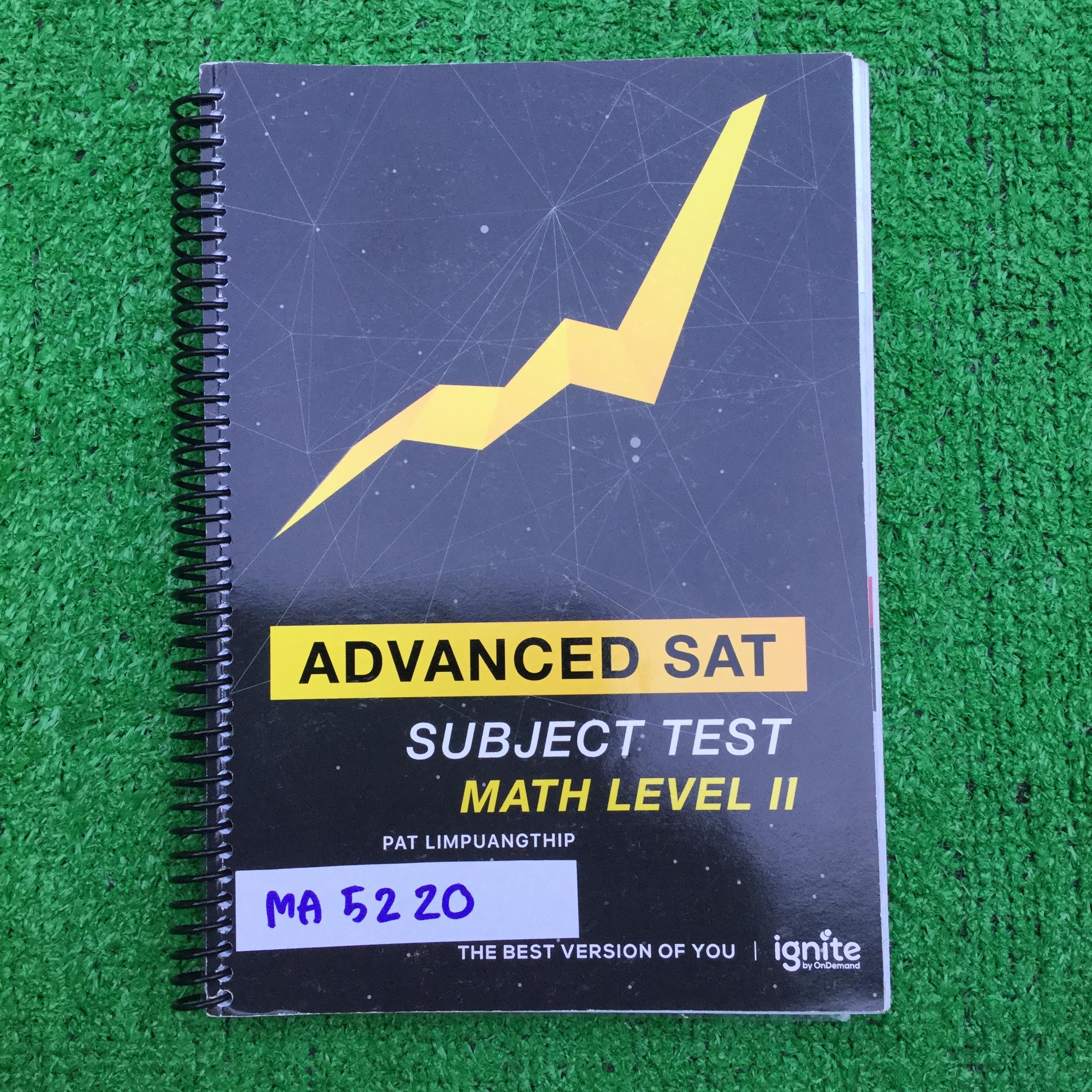 MA5220 [Ignite by OnDemand] SAT Subject Test Math Level II เน้นในเรื่องของ Concept และ Speed test เนื้อหาครบทุกบทที่ออกสอบ เน้นแบบฝึกหัด หนังสือเล่มเปล่าไม่มีเขียนเลย มีเฉลยคำตอบ หนังสือ 228 หน้า ขาย 850฿