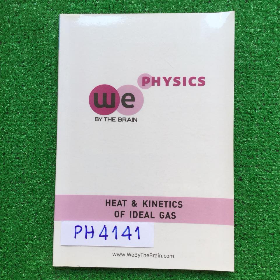 PH4141 [เดอะเบรน The brain] ฟิสิกส์ ม.5 เรื่อง Heat & Kinetics of ideal gas ความร้อนและทฤษฎีจลน์ของแก๊ส มีเนื้อหาและแบบฝึกหัด จดที่สอนในห้องครบ โจทย์ไม่ได้สอนหลายข้อและไม่มีเฉลย แต่แบบฝึกหัดที่เป็นAssignment มีพิมพ์เฉลยละเอียดให้ในเล่ม