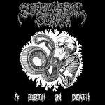 SEPULCHRAL CURSE'A Birth In Death' CD